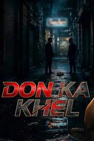 Don Ka Khel 2024 Season 1 Hindi Audio [ALL EPISODES] HD Poster Download - filmyfly