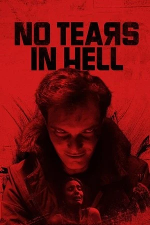 No Tears in Hell 2025 Hindi - English Audio HD Poster Download - filmyfly